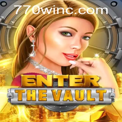 Unlock the World of EntertheVault: A Thrilling Journey with 770win