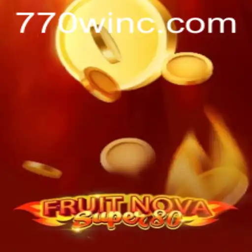 Exploring the Excitement of FruitNovaSuper80 and the Quest for 770win