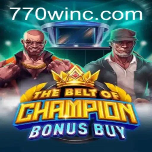 Explore TheBeltOfChampionBonusBuy: Unleash Your Winning Potential with 770win